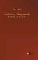 Fairy Realm. A Collection of the Favourite old Tales. Illustrated by the Pencil of Gustave Doré 9355396953 Book Cover
