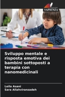 Sviluppo mentale e risposta emotiva dei bambini sottoposti a terapia con nanomedicinali (Italian Edition) 6630272161 Book Cover