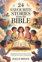 24 Favourite Stories From The Bible: Engaging Lessons to Grow Faith, Kindness, and Strong Moral Values in Young Readers B0H1WMXD24 Book Cover