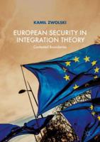 European Security in Integration Theory: Contested Boundaries 3319887920 Book Cover