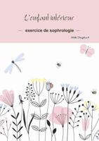 L'enfant int�rieur - exercice de sophrologie 0244962766 Book Cover