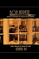 Bon Appetit: Stories & Recipes for Human Consumption 1387188801 Book Cover