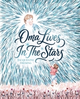 Oma Lives In The Stars: A Heartwarming Picture Book About Grief, Signs from Loved Ones, and the Enduring Power of Family Connection B0HJJNKZVB Book Cover