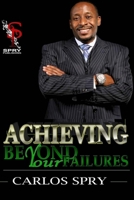 Achieving Beyond Your Failures B0H7TGCTRT Book Cover