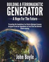 Building a Ferromagnetic Generator 1542637473 Book Cover