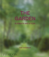 The Garden: Elements and Styles 1838666168 Book Cover