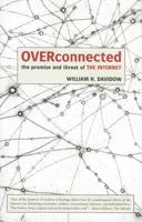 Overconnected: The Promise and Threat of the Internet 1883285461 Book Cover