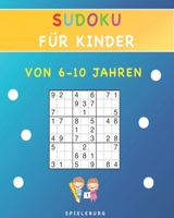 Sudoku f�r Kinder von 6-10 Jahren: Sudokus f�r Kinder mit K�pfchen - Mit Tipps und L�sungen - Gro�druck B086Y5MYSH Book Cover