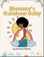 Mommy’s Rainbow Baby (Mommy’s Magic) B0DS9PGXYP Book Cover