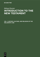 History, Culture, and Religion of the Hellenistic Age: Introduction to the New Testament, Vol. 1 3112310284 Book Cover