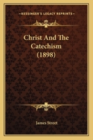 Christ and the Catechism 1166593940 Book Cover