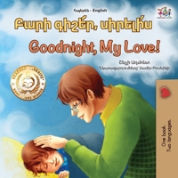 Goodnight, My Love! (Armenian English Bilingual Children's Book) (Armenian English Bilingual Collection) (Armenian Edition) 1525992902 Book Cover