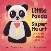 Little Panda and Her Super Heart: a picture book about heart conditions, self-confidence and courage 1915193028 Book Cover