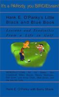 Hank E. O'Panky's Little Black and Blue Book: Lesions and Tendinitis from a Life in Golf 0595098681 Book Cover