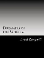 Dreamers of the Ghetto: 'No Jew was ever fool enough to turn Christian unless he was a clever man'' 1517621720 Book Cover