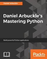 Daniel Arbuckle's Mastering Python 1787283690 Book Cover