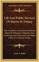 Life and Public Services of Martin R. Delany 1717258360 Book Cover
