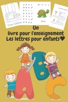Un livre pour l'enseignement Les lettres pour enfants..☺: Cahier d'écriture de lettres pour les 3 ans et plus: Cahier d'activités pour enfants: ... de maternelle (version f B08S8N5Y3Y Book Cover