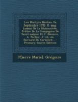 Les Martyrs Nantais de Septembre 1792: H.-Aug. Luzeau de la Mulonni�re, Pr�tre de la Compagnie de Saint-Sulpice Et J. B�cavin, A. Porlier, J.-Ch.-M. Bernard Du Cornillet... 1294803190 Book Cover