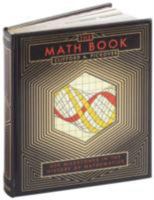 The Math Book: From Pythagoras to the 57th Dimension, 250 Milestones in the History of Mathematics