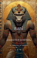 Babi: La Evolución de un Arquetipo (Egipto) (Spanish Edition) B0GF4B6F22 Book Cover
