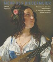 Mehr Als Bildermeier: Klassizismus, Romantik Und Realismus in Der Osterreichischen Galerie Belvedere 3777431451 Book Cover