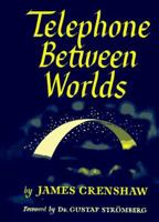 Telephone Between Worlds 087516692X Book Cover