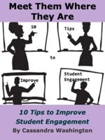Meet Them Where They Are: 10 Tips to Improve Student Engagement 1887007024 Book Cover