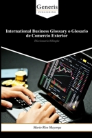 International Business Glossary o Glosario de Comercio Exterior: Diccionario bilingüe B0FWD4JKR2 Book Cover