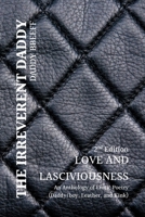 The Irreverent Daddy: Love and Lasciviousness B0FQ49F48L Book Cover
