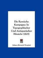 Die Romische Kampagne: In Topographischer Und Antiquarischer Hinsicht (1829) 1144104009 Book Cover