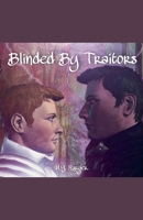 Blinded By Traitors B0HM26HKRG Book Cover