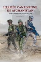 L'Armée Canadienne en Afghanistan, Volume I: Une nation sous les tirs, de 2001 à 2006 (French Edition) 1998501388 Book Cover