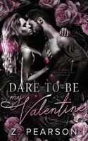 Dare to Be My Valentine: A Short Valentine's Day Romance Story B0G6Y4Q1BR Book Cover