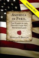 America in Peril - Ten Stages to the Destruction of a Promised Land 1934537772 Book Cover