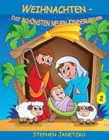 Weihnachten - Die Schonsten Neuen Kinderlieder (2): Das Liederbuch Mit Allen Texten, Noten Und Gitarrengriffen Zum Mitsingen Und Mitspielen 3957222281 Book Cover