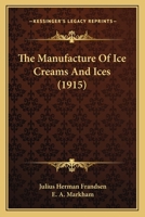 The Manufacture of Ice Creams and Ices 1018353038 Book Cover