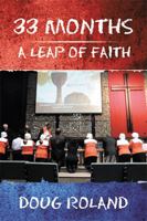 33 Months: A Leap of Faith 1543462065 Book Cover