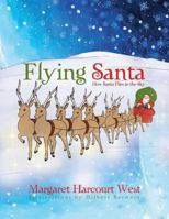 Flying Santa: How Santa Flies in the Sky 1479771333 Book Cover