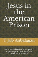 Jesus in the American Prison: A Christian book of apolegetics revealing the true condition of the Christian world (2) B084DHCZLY Book Cover