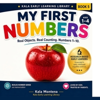 My First Numbers: A Science-Based Number Learning Book for Toddlers Ages 1–4: Research-Backed System - Real Objects. Real Learning. Build True Number Understanding from 1 to 10. B0GYJTN4DF Book Cover