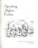 Speaking Afghan Pashto: The Eastern Afghan Dialect: Roman & Script. Pack 9698343393 Book Cover