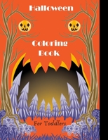 Halloween Coloring Book For Toddlers: A Collection of Scary Fun for happy Halloween Coloring Pages for Kids 2-5 B08KWWPVLH Book Cover