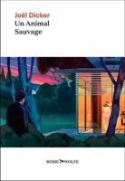 Un animal sauvage - Nouveauté Joël Dicker 2024 6073844727 Book Cover