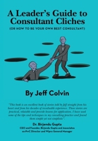 A Leader's Guide to Consultant Cliches: 1665723270 Book Cover