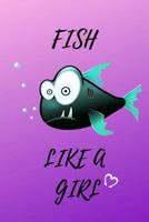 Fish Like a Girl 1729578950 Book Cover