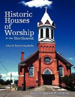 Historic Houses of Worship in the Northwest 188291810X Book Cover