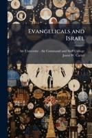 Evangelicals and Israel 1025079043 Book Cover