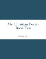 My Christian Poetry Book Ten 1716040175 Book Cover