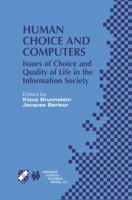 Human Choice and Computers: Issues of Choice and Quality of Life in the Information Society (IFIP International Federation for Information Processing) 1475754299 Book Cover